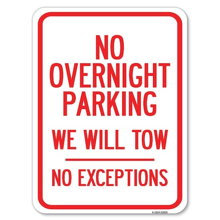 Signmission No Overnight Parking We Will Tow-No Exceptions Heavy-Gauge Aluminum Rust Proof Parking, A-1824-23826 A-1824-23826